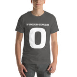 Zero Fucks Given "Fucks Given 0" Unisex T