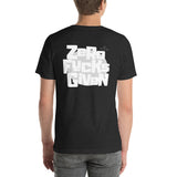 Zero Fucks Given Bold Logo (back) with Zhad Unisex T