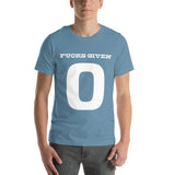 Zero Fucks Given "Fucks Given 0" Unisex T